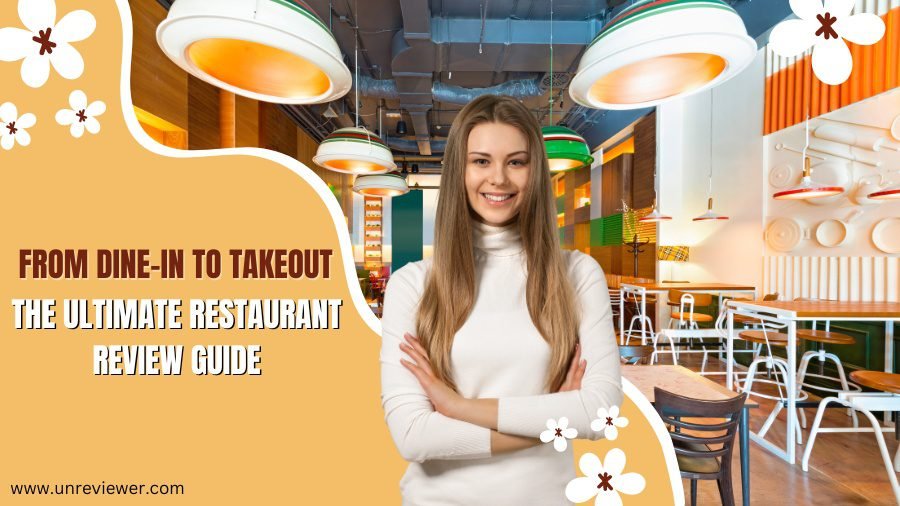 from-dine-in-to-takeout-the-ultimate-restaurant-review-guide