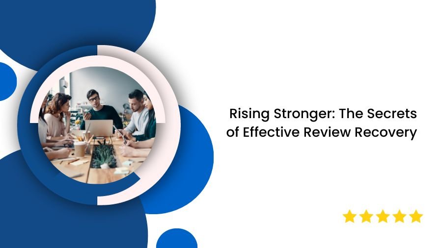 Rising Stronger: The Secrets of Effective Review Recovery