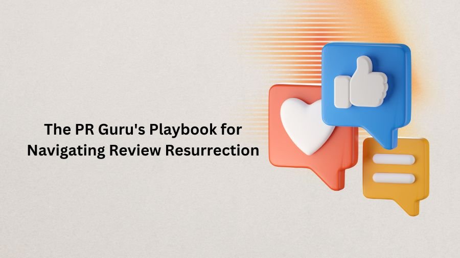 The PR Guru's Playbook for Navigating Review Resurrection